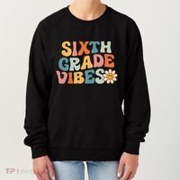 Sixth Grade Vibes 6th Grade Team Retro 1st Day Of School Women's Sweatshirt thumb 0