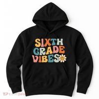 Sixth Grade Vibes 6th Grade Team Retro 1st Day Of School Hoodie thumb 0