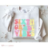 Sixth Grade Vibes 6th Grade First Day Of School Teacher Sweatshirt thumb 2