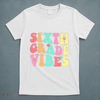 Sixth Grade Vibes 6th Grade First Day Of School Teacher T-Shirt thumb 5