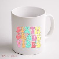 Sixth Grade Vibes 6th Grade First Day Of School Teacher Coffee Mug thumb 1