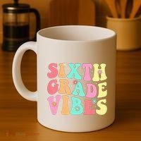 Sixth Grade Vibes 6th Grade First Day Of School Teacher Coffee Mug thumb 4