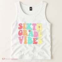 Sixth Grade Vibes 6th Grade First Day Of School Teacher Tank Top thumb 2