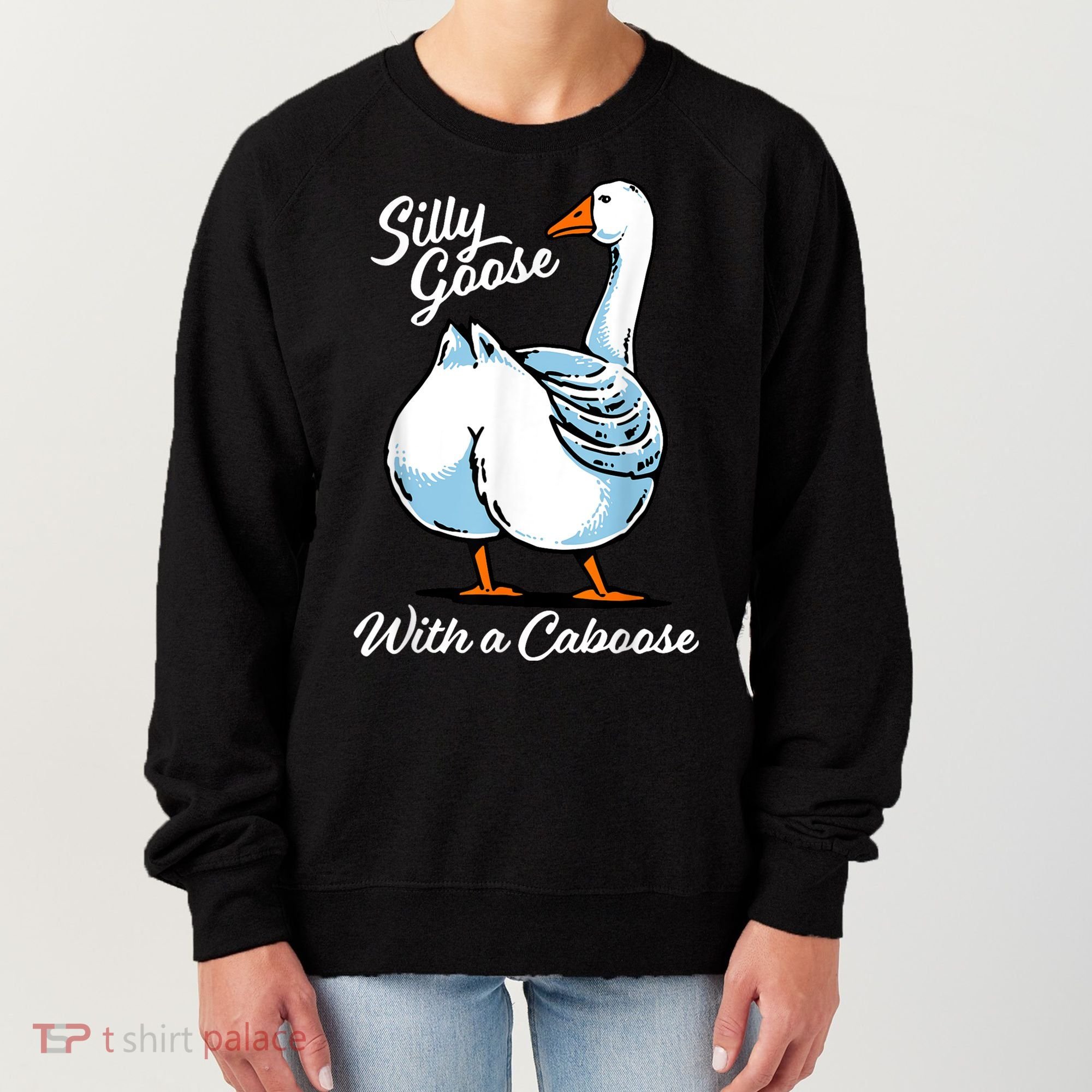 Silly Goose With A Caboose Funny Women's Sweatshirt