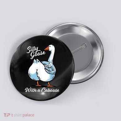 Silly Goose With A Caboose Funny Button