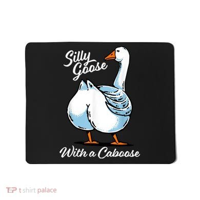 Silly Goose With A Caboose Funny Mousepad