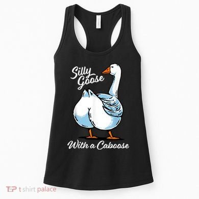 Silly Goose With A Caboose Funny Women's Tank Top