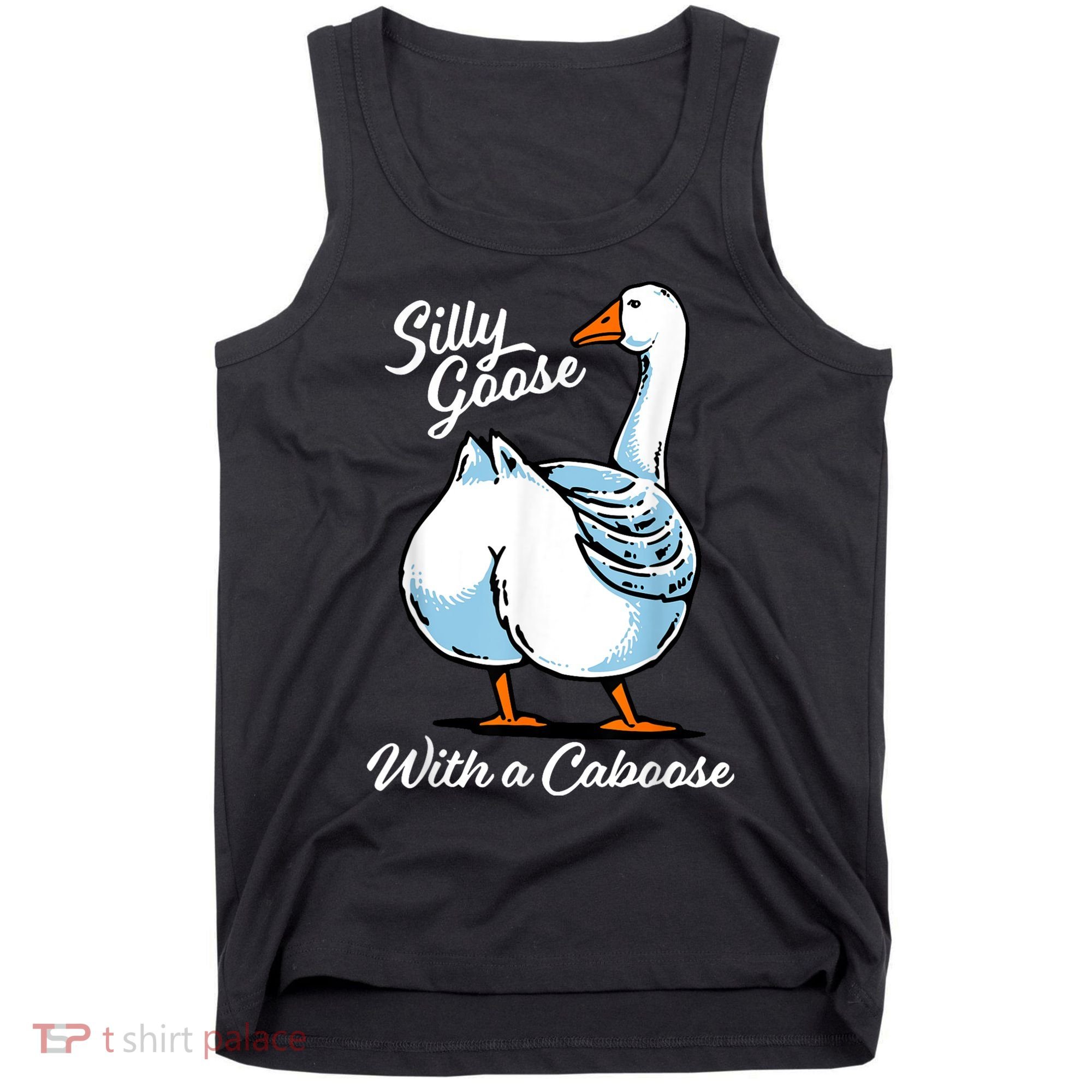 Silly Goose With A Caboose Funny Tank Top