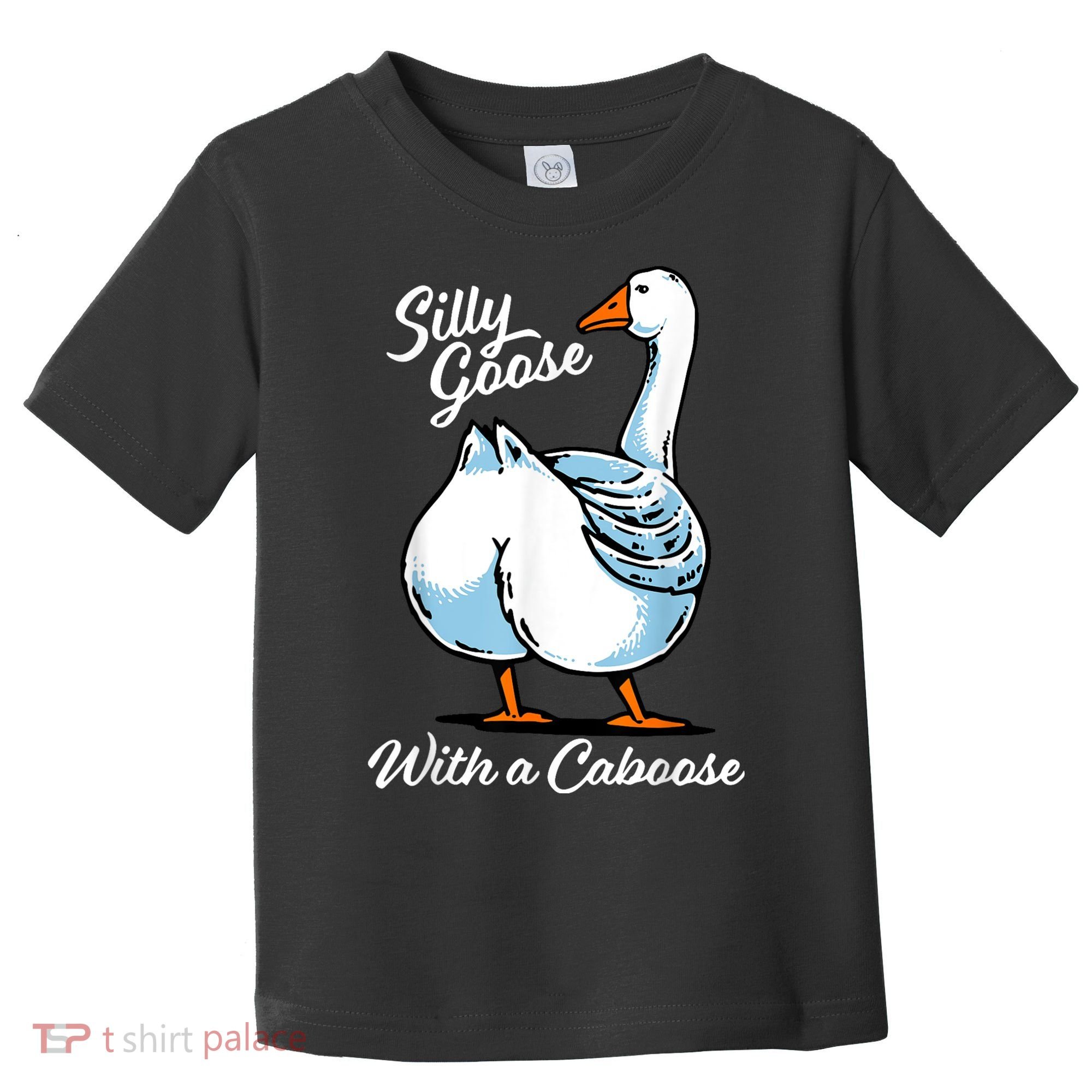 Silly Goose With A Caboose Funny Toddler T-Shirt