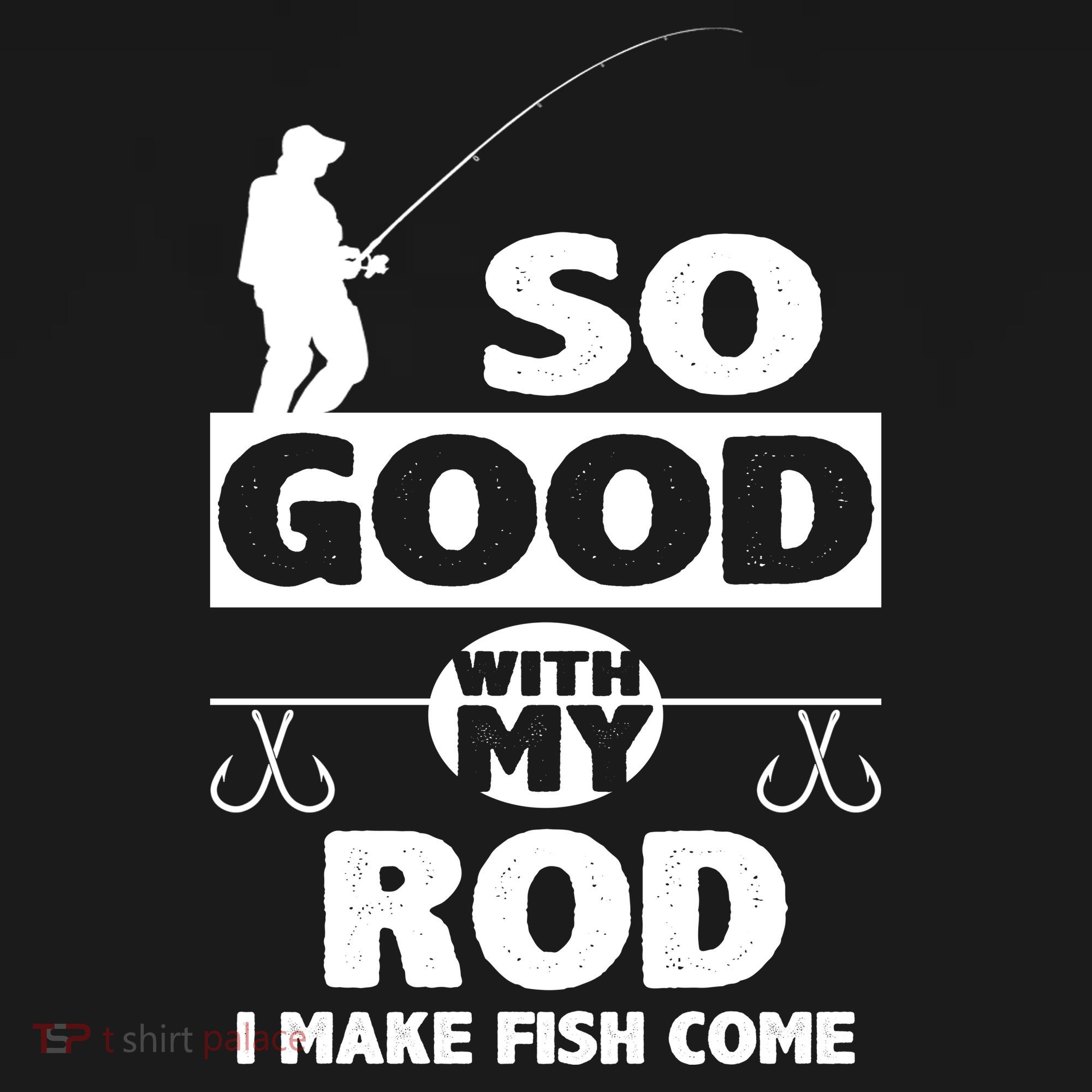 So Good With My Rod Funny FIshing Bucket Hat