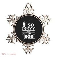 So Good With My Rod Funny FIshing Ornament thumb 0