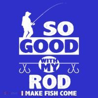 So Good With My Rod Funny FIshing Long Sleeve Shirt thumb 2