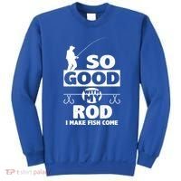 So Good With My Rod Funny FIshing Sweatshirt thumb 0