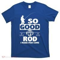 So Good With My Rod Funny FIshing T-Shirt thumb 0