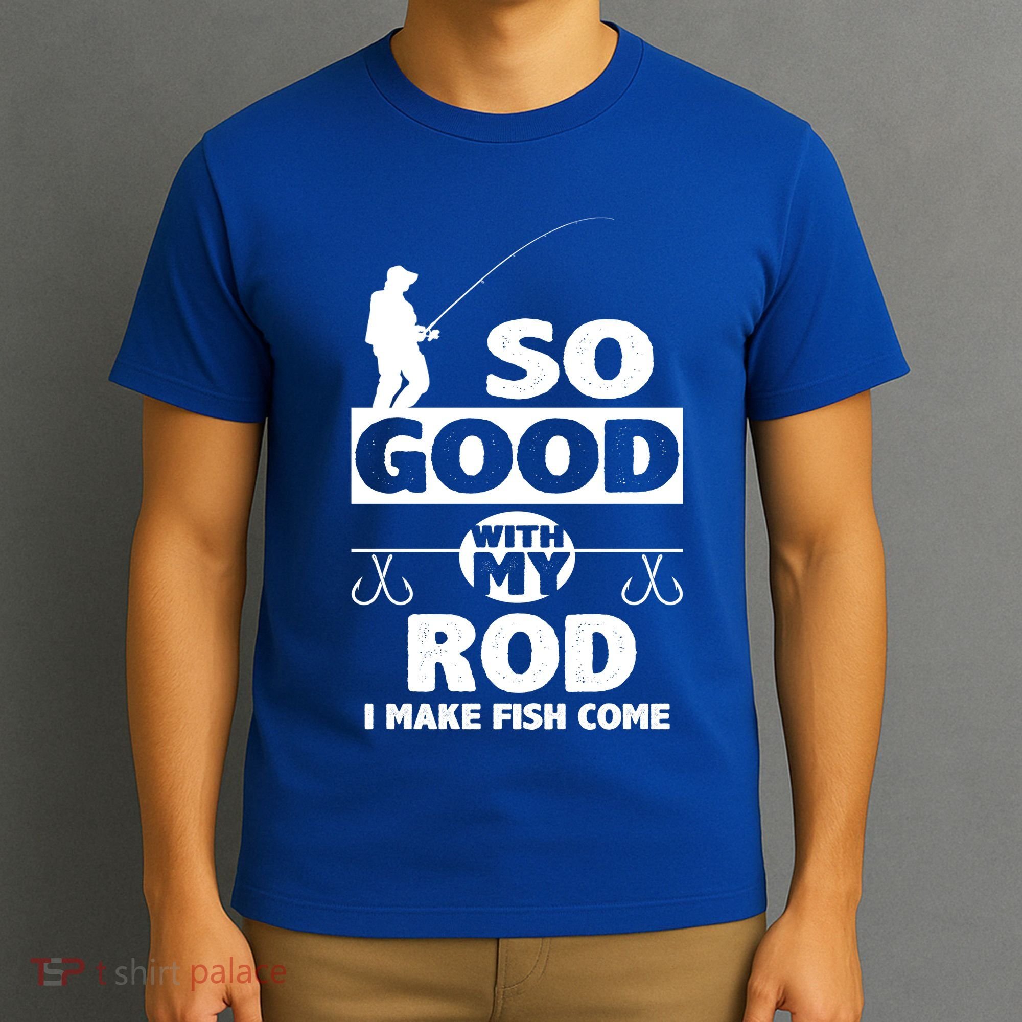 So Good With My Rod Funny FIshing T-Shirt