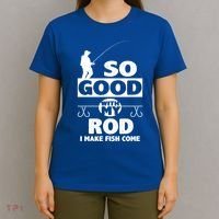 So Good With My Rod Funny FIshing T-Shirt thumb 4