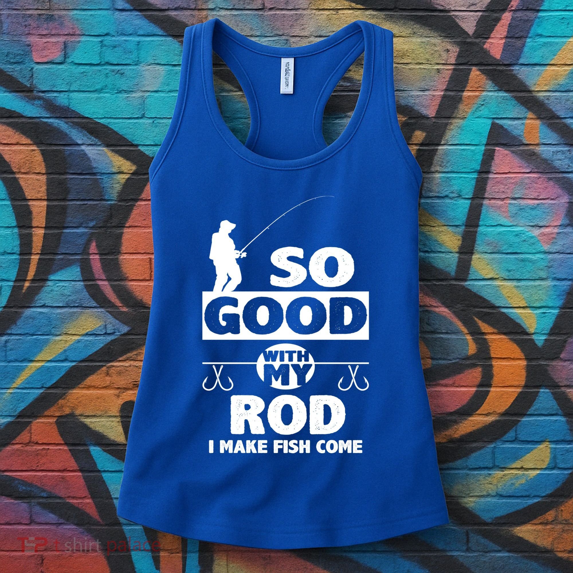 So Good With My Rod Funny FIshing Women's Tank Top