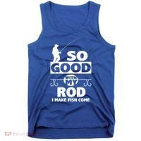 So Good With My Rod Funny FIshing Tank Top thumb 0