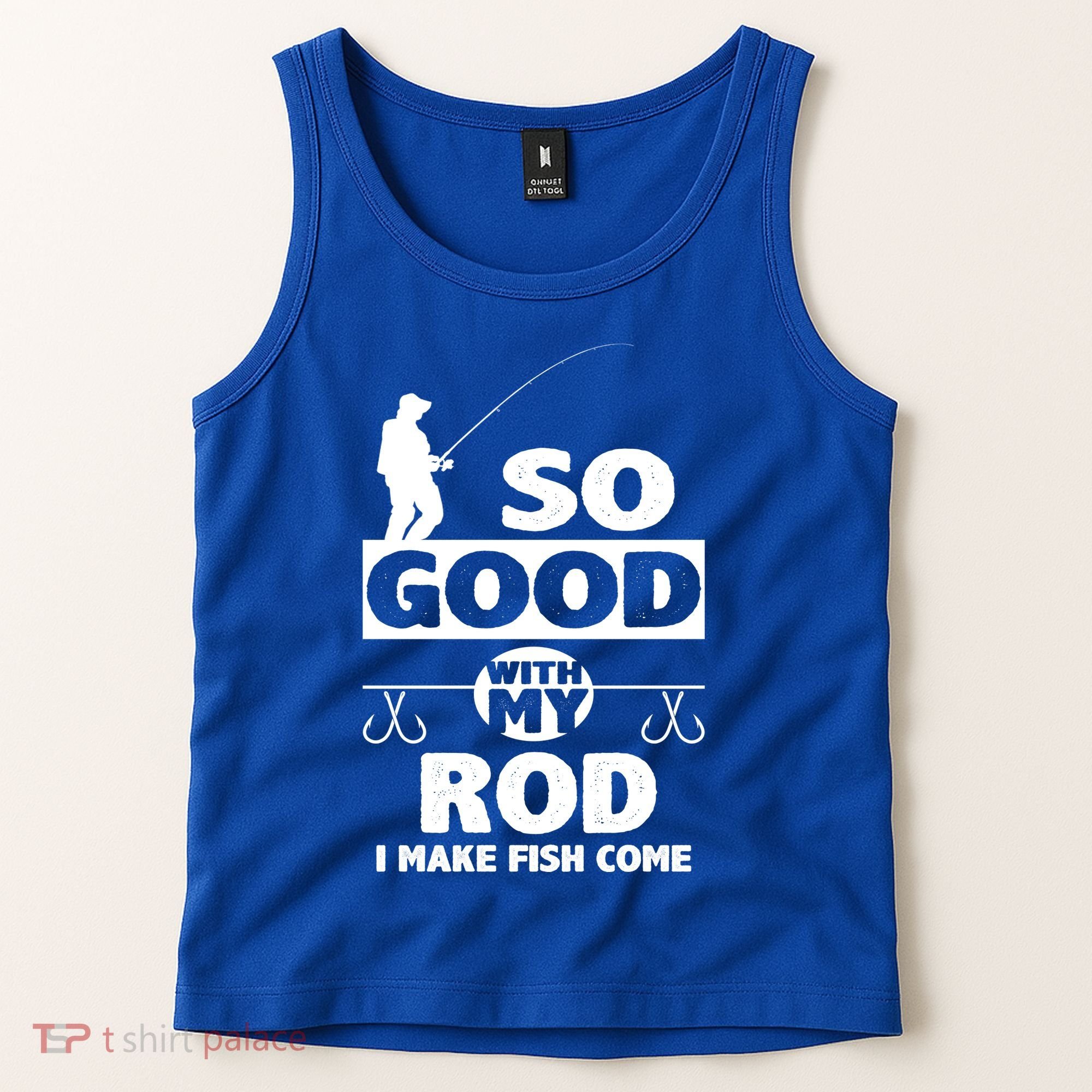 So Good With My Rod Funny FIshing Tank Top