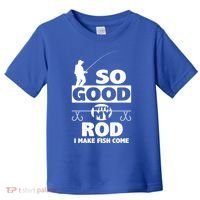 So Good With My Rod Funny FIshing Toddler T-Shirt thumb 0