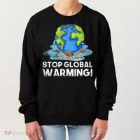 Stop Global Warming Climate Change Awareness Earth Day Women's Sweatshirt thumb 0
