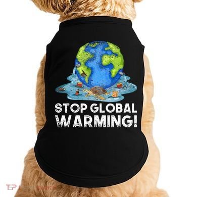 Stop Global Warming Climate Change Awareness Earth Day Doggie Tank