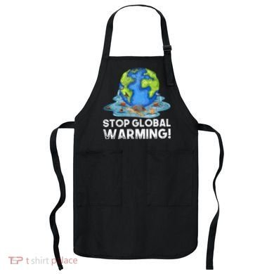 Stop Global Warming Climate Change Awareness Earth Day Apron
