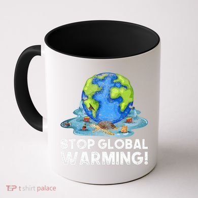 Stop Global Warming Climate Change Awareness Earth Day Coffee Mug
