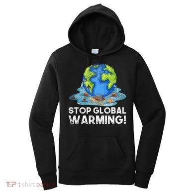 Stop Global Warming Climate Change Awareness Earth Day Women's Hoodie
