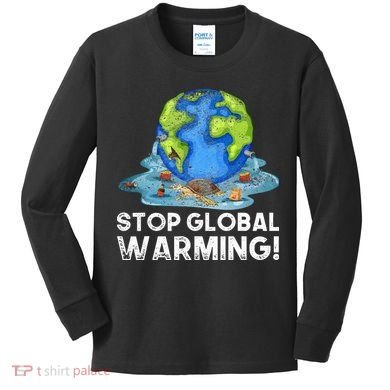 Stop Global Warming Climate Change Awareness Earth Day Kids Long Sleeve Shirt