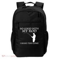 SO GOOD WITH MY ROD I MAKE FISH COME Backpack thumb 0