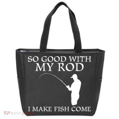 SO GOOD WITH MY ROD I MAKE FISH COME Tote Bag
