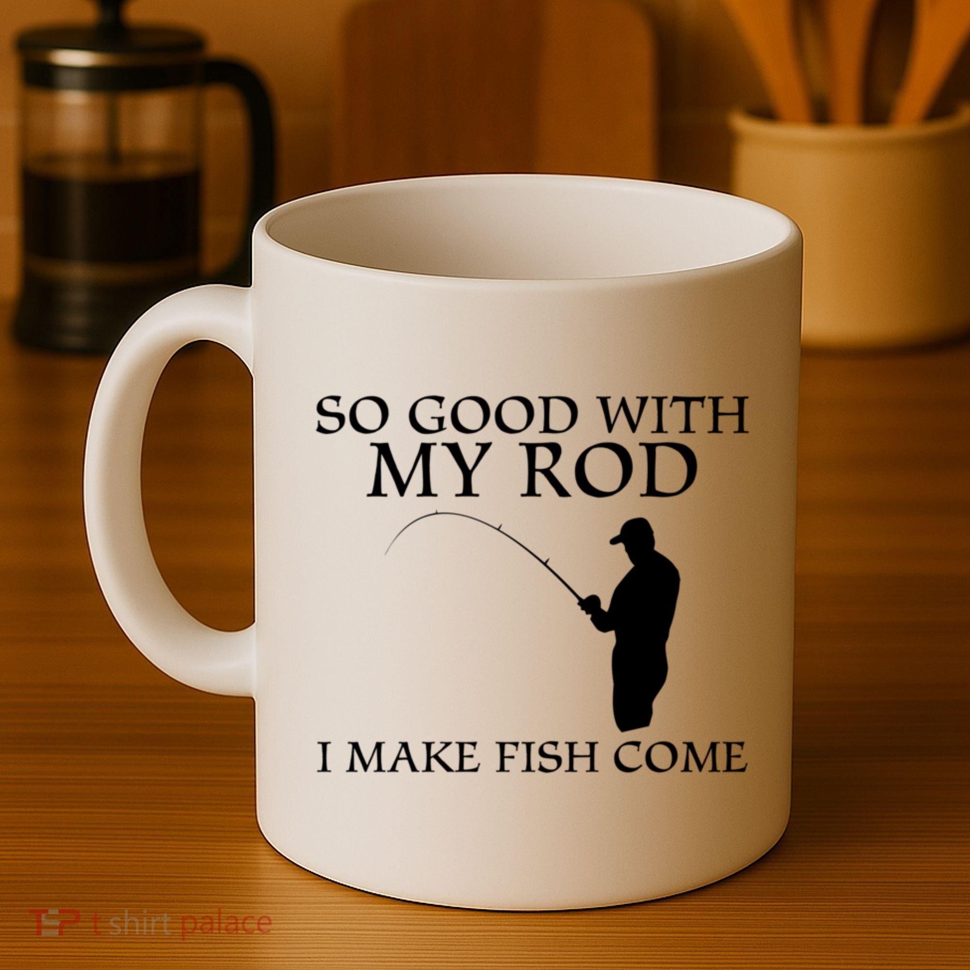 SO GOOD WITH MY ROD I MAKE FISH COME Coffee Mug