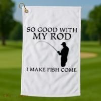 SO GOOD WITH MY ROD I MAKE FISH COME Golf Towel thumb 1
