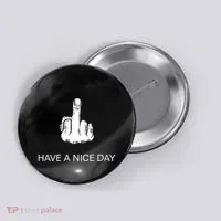 Sarcastic Have A Nice Day Middle Finger Funny Button thumb 0