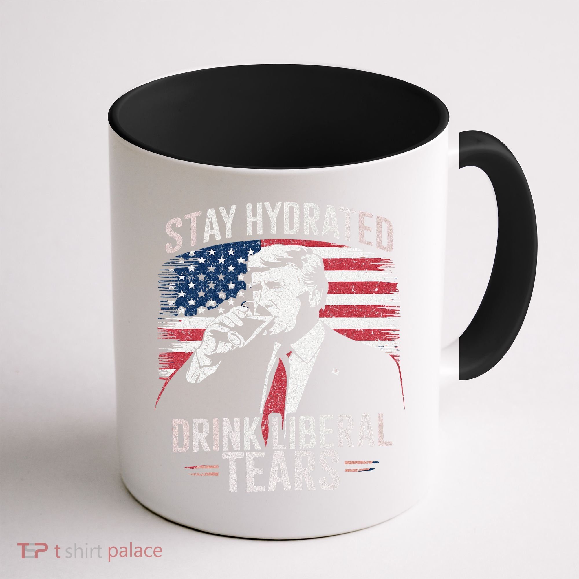Stay Hydrated And Drink LiberalS Tears Trump 2025 Coffee Mug