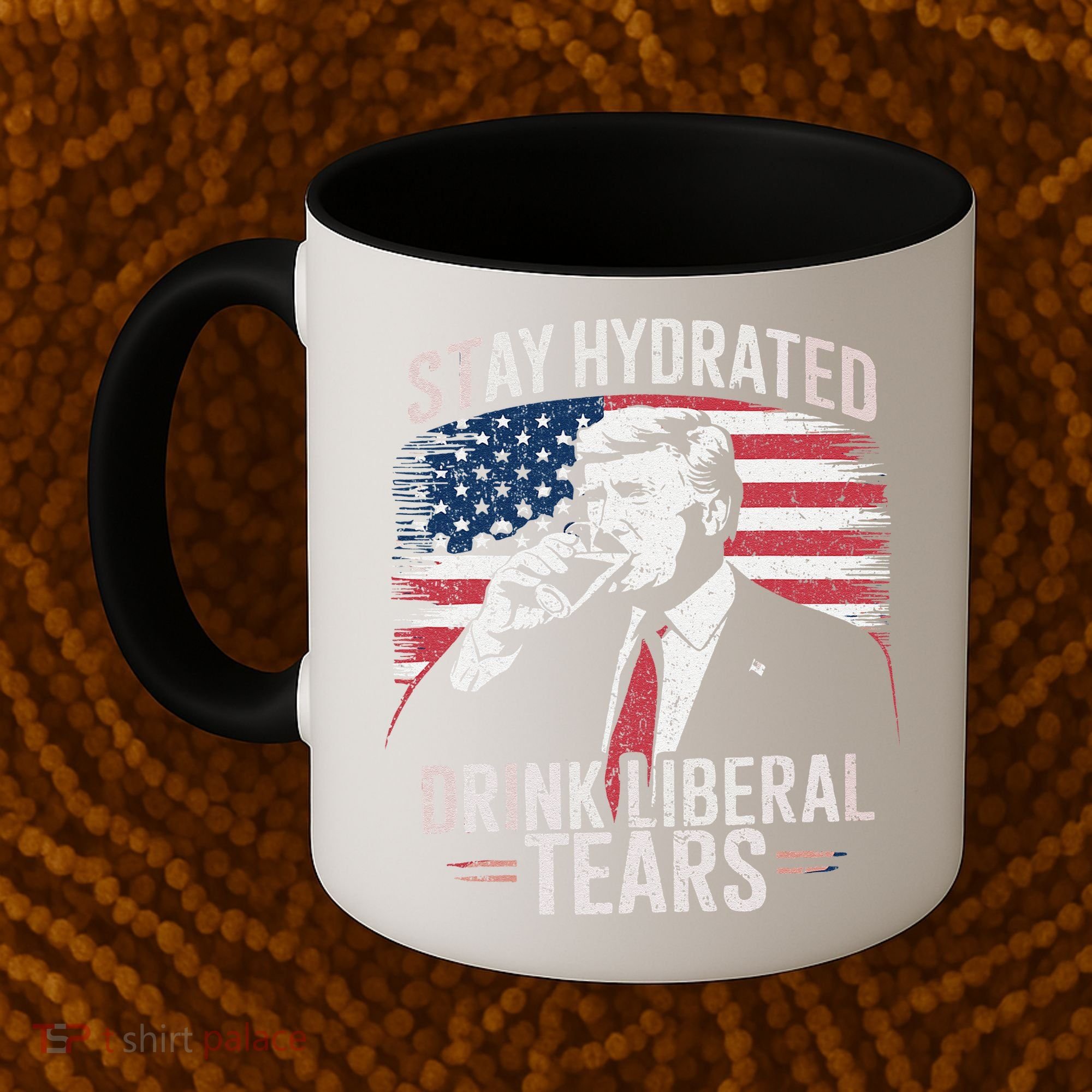 Stay Hydrated And Drink LiberalS Tears Trump 2025 Coffee Mug