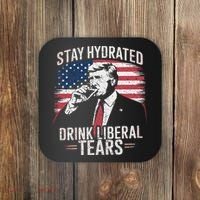Stay Hydrated And Drink LiberalS Tears Trump 2025 Coaster thumb 0