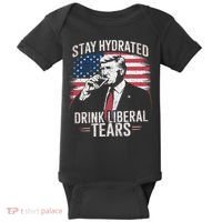 Stay Hydrated And Drink LiberalS Tears Trump 2025 Baby Bodysuit thumb 0