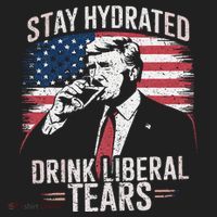 Stay Hydrated And Drink LiberalS Tears Trump 2025 Hat thumb 2