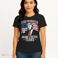 Stay Hydrated And Drink LiberalS Tears Trump 2025 Women's T-Shirt thumb 4