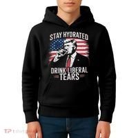 Stay Hydrated And Drink LiberalS Tears Trump 2025 Kids Hoodie thumb 4