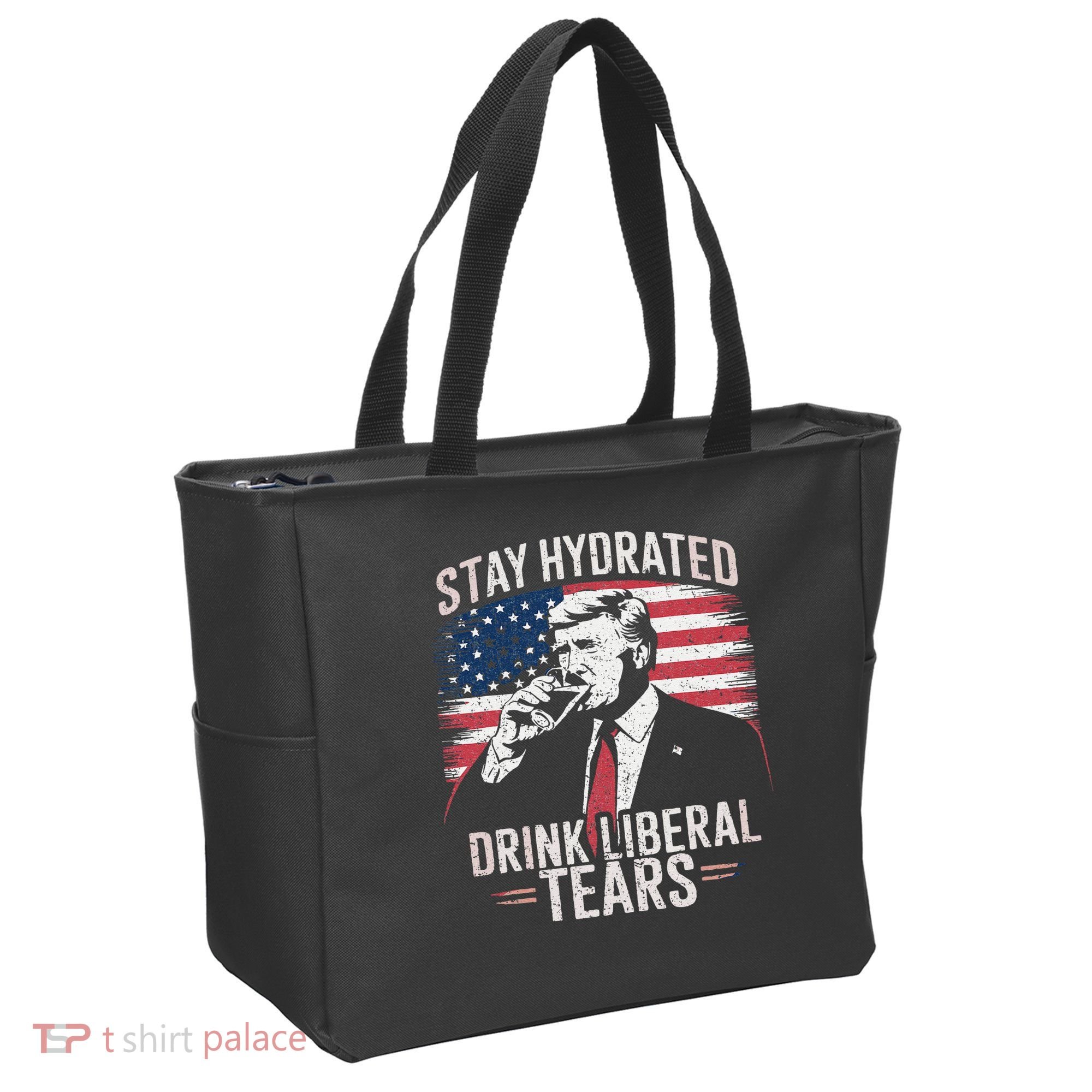 Stay Hydrated And Drink LiberalS Tears Trump 2025 Tote Bag
