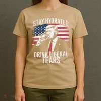Stay Hydrated And Drink LiberalS Tears Trump 2025 T-Shirt thumb 4