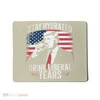 Stay Hydrated And Drink LiberalS Tears Trump 2025 Mousepad thumb 0