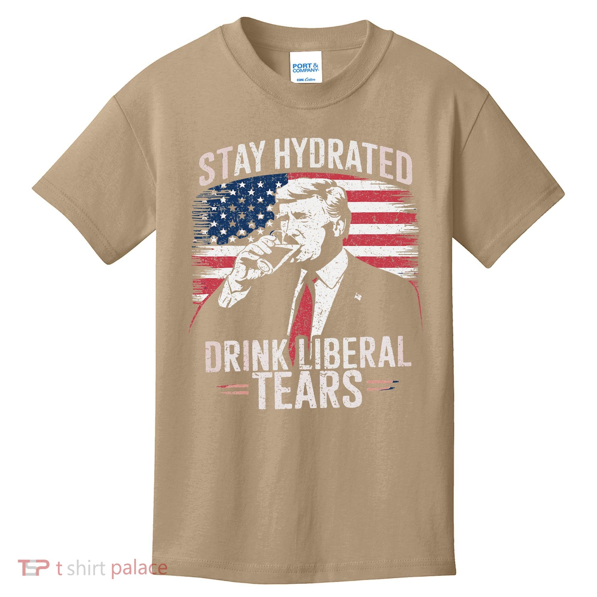 Stay Hydrated And Drink LiberalS Tears Trump 2025 Kids T-Shirt