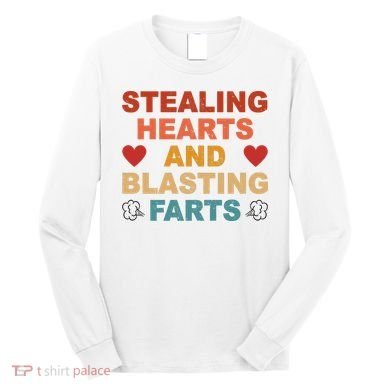 Stealing Hearts And Blasting Farts Funny Valentines Day Long Sleeve Shirt