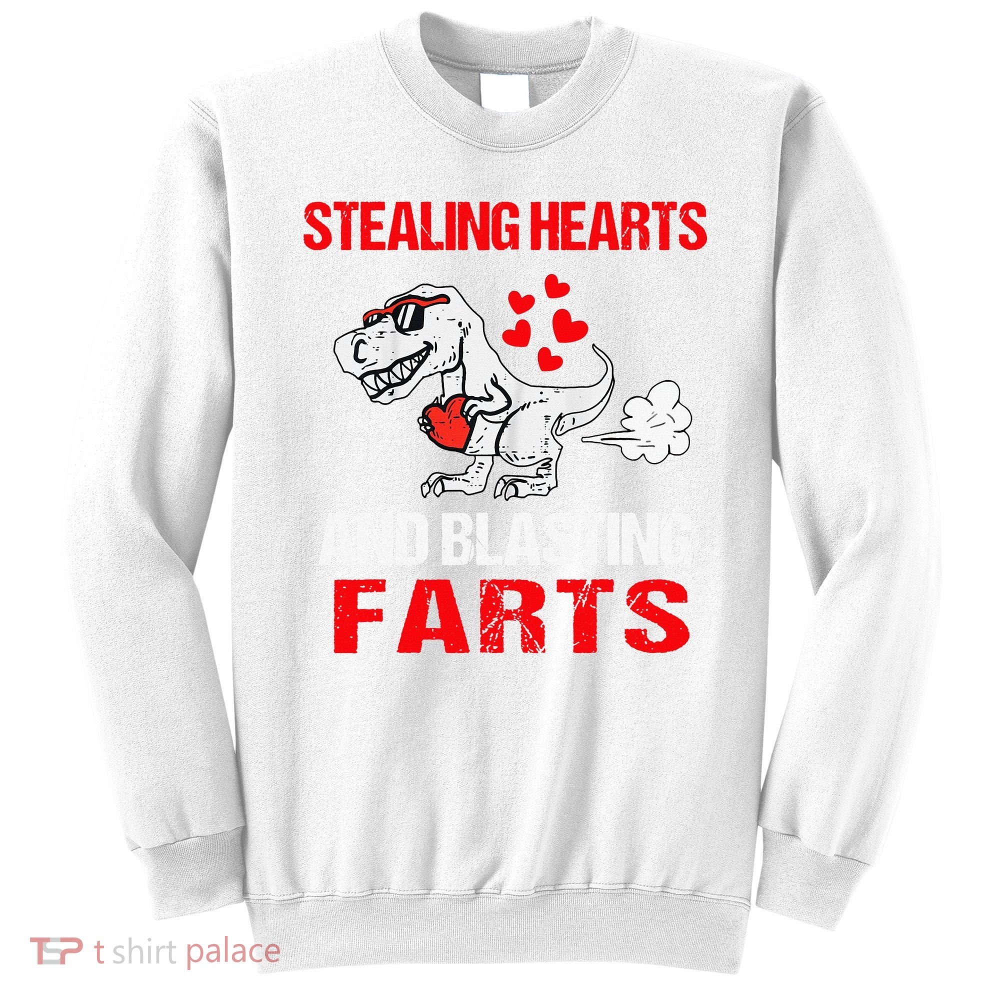 Stealing Hearts And Blasting Farts T Rex Cute Sweatshirt