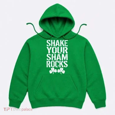 Shake Your Shamrocks Hoodie