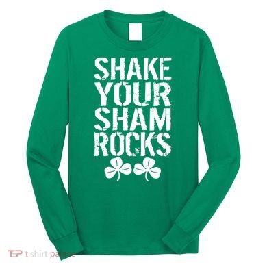 Shake Your Shamrocks Long Sleeve Shirt